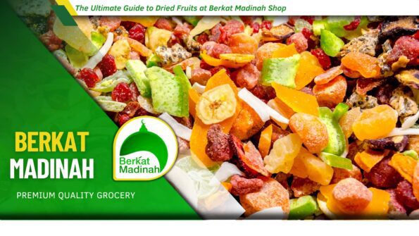 Dried Fruits at Berkat Madinah Shop 100% premium quality 2 Assortment of dried fruits at Berkat Madinah shop