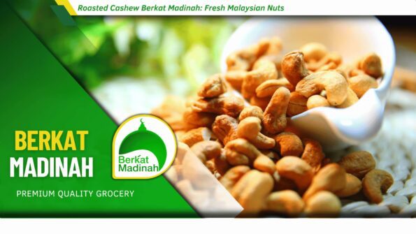 Roasted Cashew Berkat Madinah: Fresh Malaysian Nuts 1 Roasted Cashew Berkat Madinah_ Fresh Malaysian Nuts