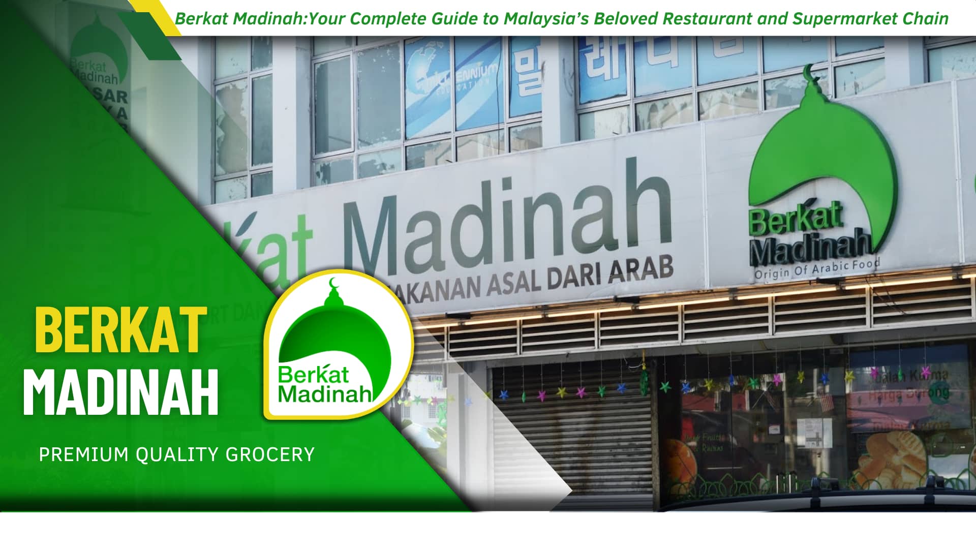 Exploring Berkat Madinah Malaysia Beloved Restaurant and Supermarket Chain