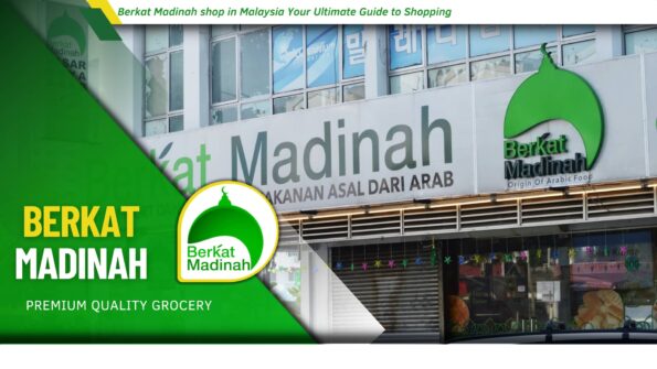 Berkat Madinah shop in Malaysia Your Ultimate Guide to Shopping