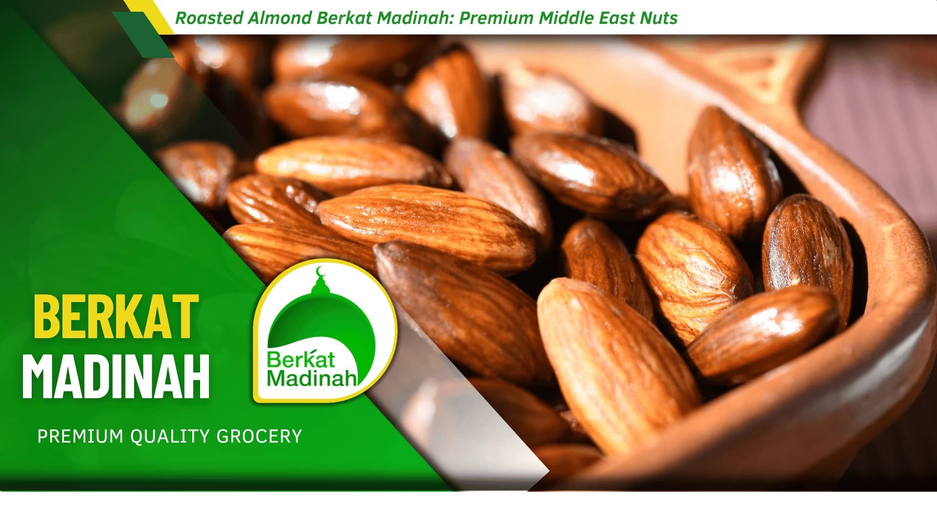 Roasted Almond Berkat Madinah_ Premium Middle East Nuts